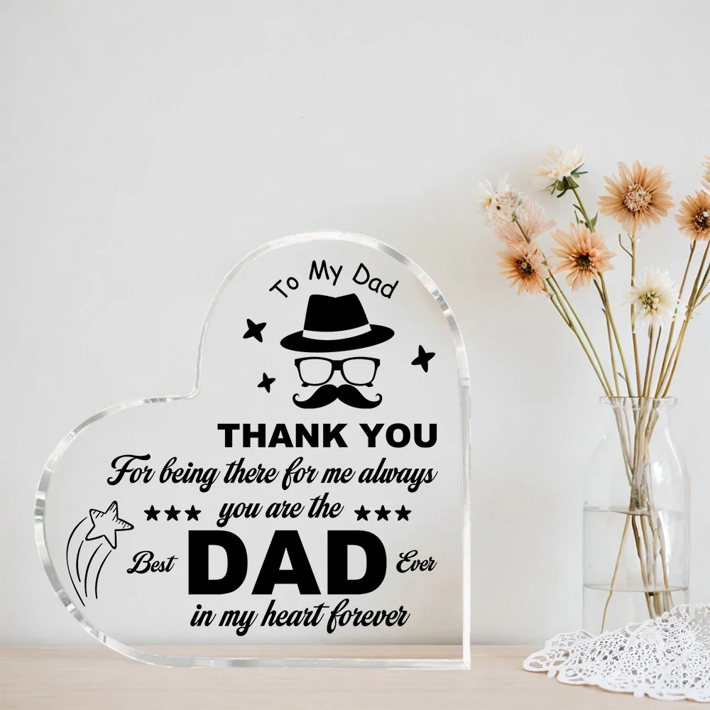 1 Pcs heart Acrylic ornaments decorations gift for my dad birthday present from my son daughter souvenir for my father