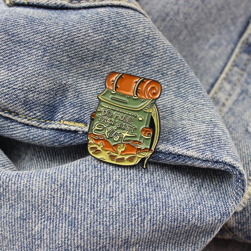 Fashion Backpack Enamel Pins Do More Than Just Exist Travelling bag knapsack Field Camping Brooch Lapel Pins Jewelry Gift Kids