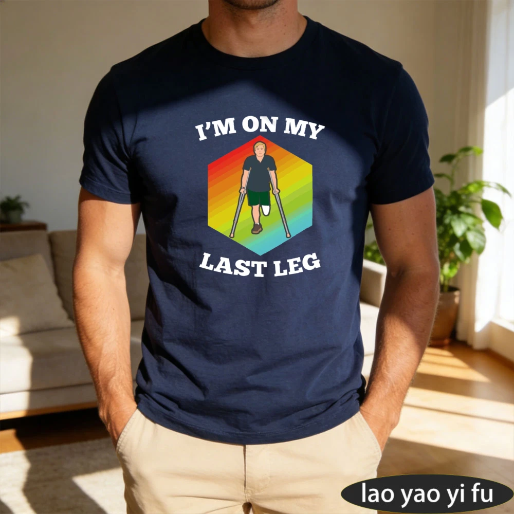 I'M ON MY LAST LEG Funny Pun Amputee Prosthetic Print Men TShirt Crutches Disability Pride Humor Graphic Casual Short Sleeve Top