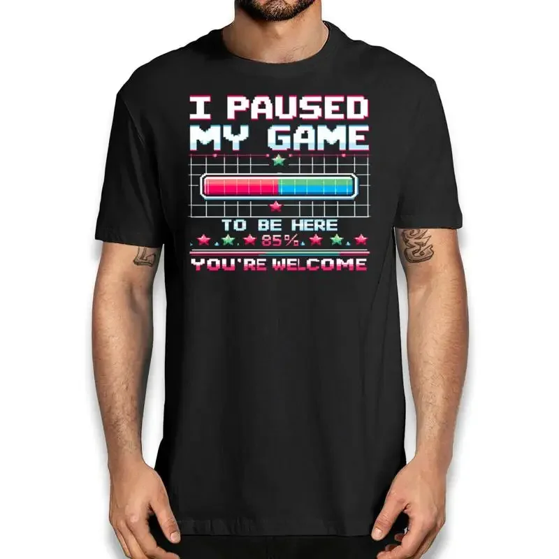 Gamer T Shirt 'I Paused My Game To Be Here' Funny Retro Gaming