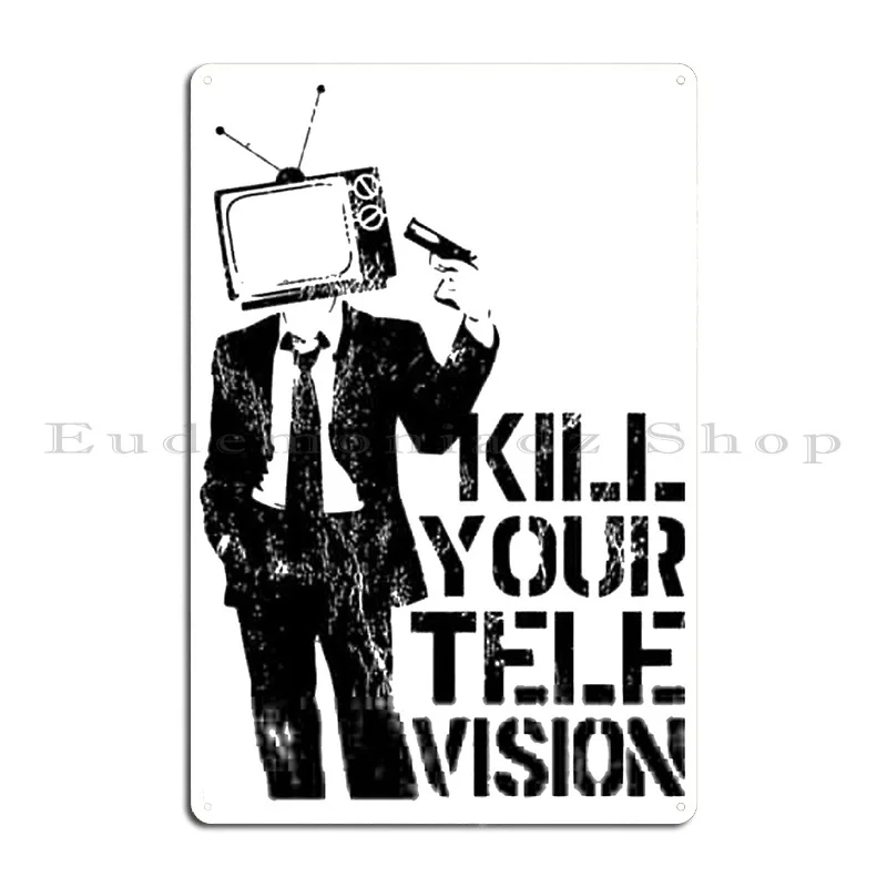 Banksy Kill Your Television Metal Plaque Poster Wall Plaque Create Designing Club Pub Mural Tin Sign Poster