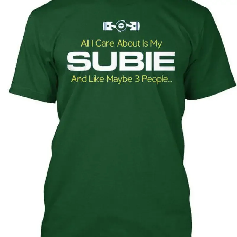 All I Care About Is My Subie And Like Maybe 3 T Shirt Made in USA Size S to 5XL