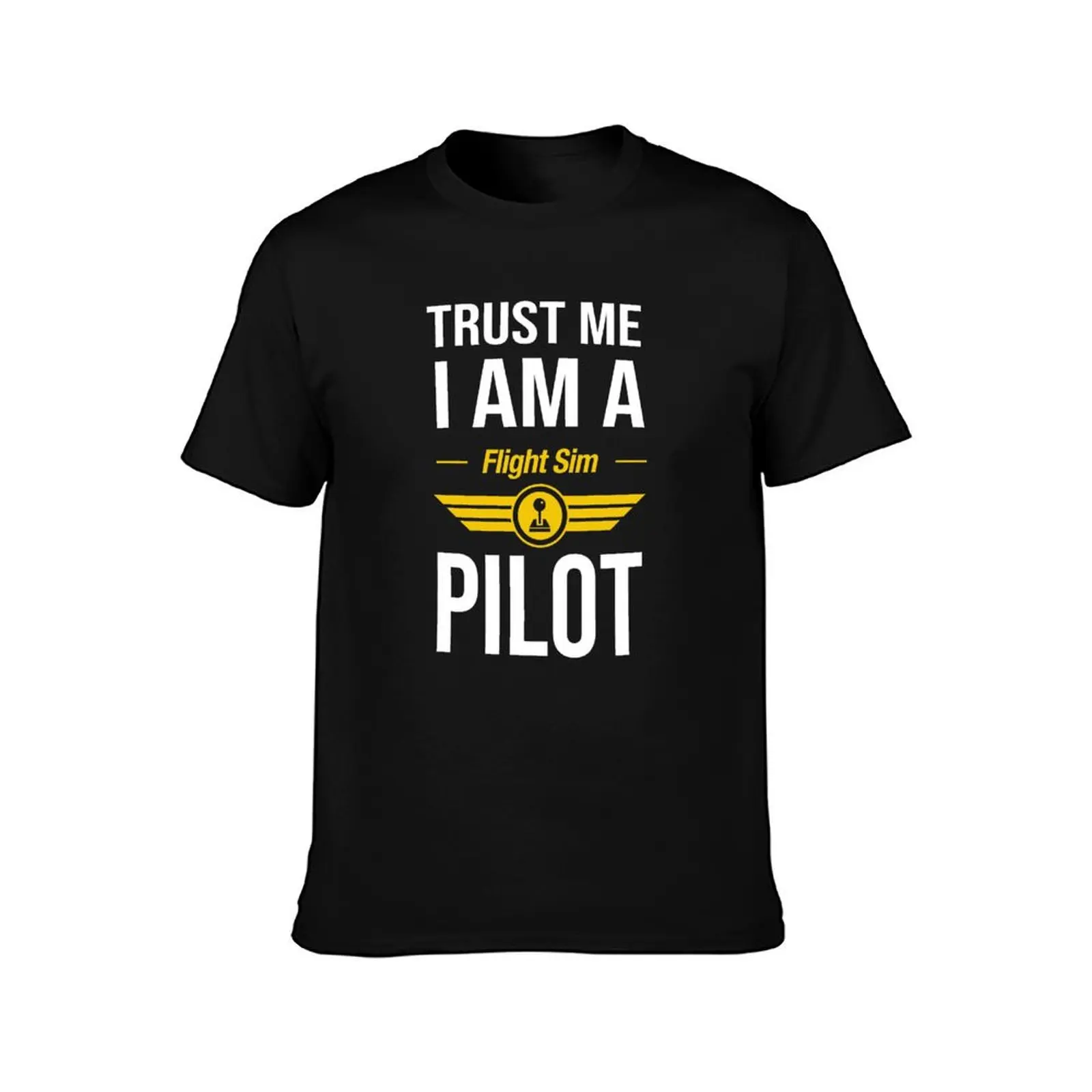 Trust Me I am a Flight Sim Pilot T-Shirt graphic t shirts for man t shirt man designer printed t shirts for man T-shirt