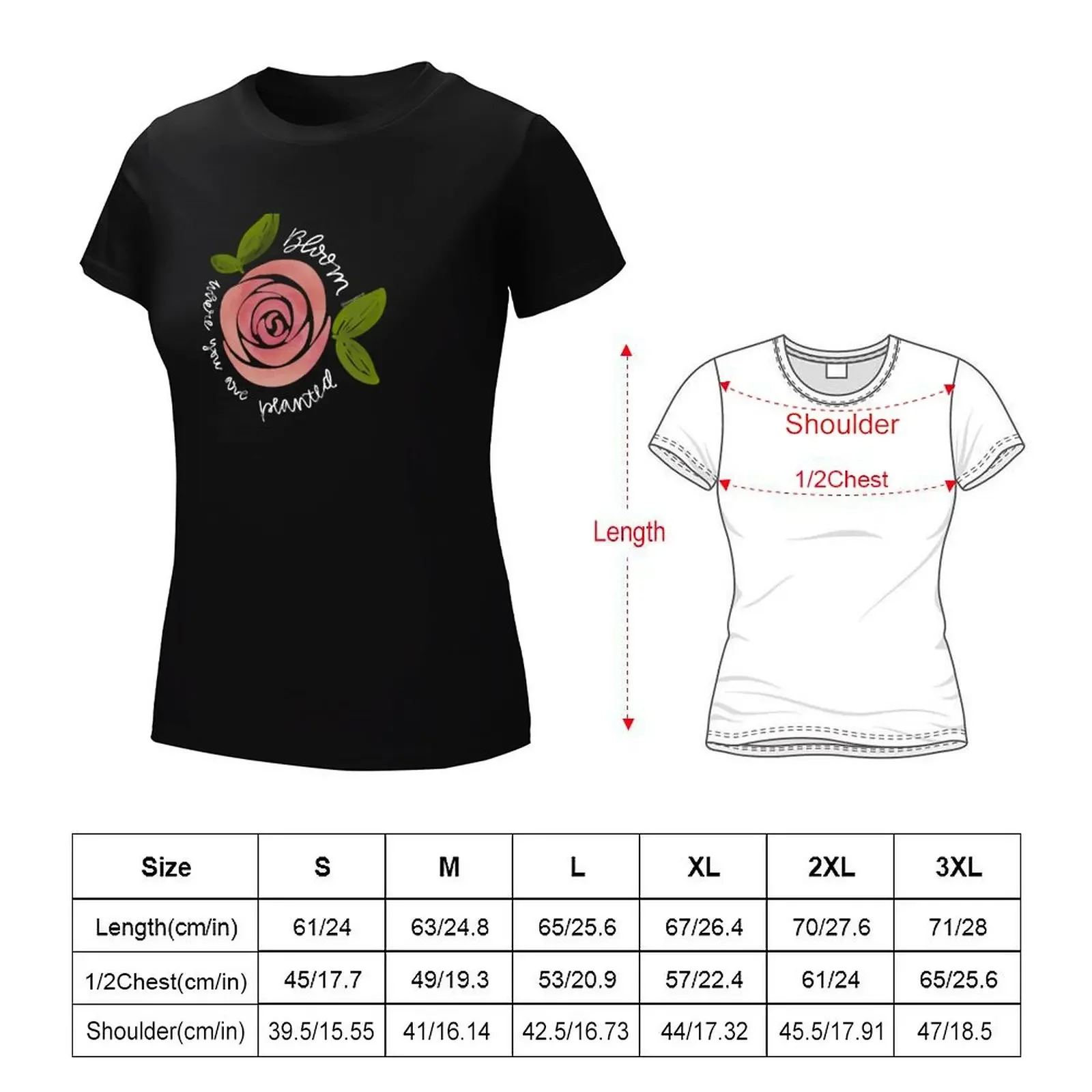 Bloom where you are planted Rose T-Shirt sublime vintage tops Woman T-shirts