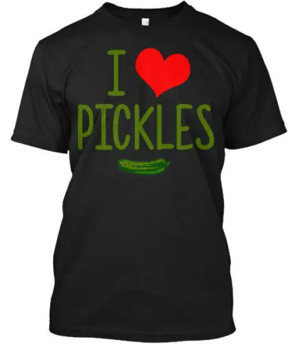 I Love Pickles - T-shirt Made In The USA Size S To 5XL