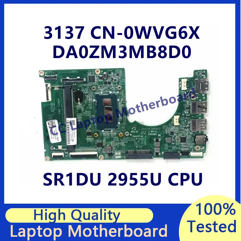 

CN-0WVG6X 0WVG6X WVG6X Mainboard For Dell 3137 Laptop Motherboard With SR1DU 2955U CPU DA0ZM3MB8D0 100% Full Tested Working Well