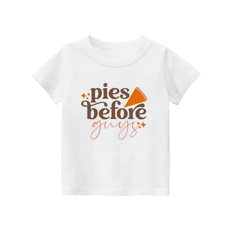 

Pies Before Guys Shirt Thanksgiving Children T-shirt Thanksgiving Friendsgiving Clothes Girl Thanksgiving Tops Cotton 4-6y