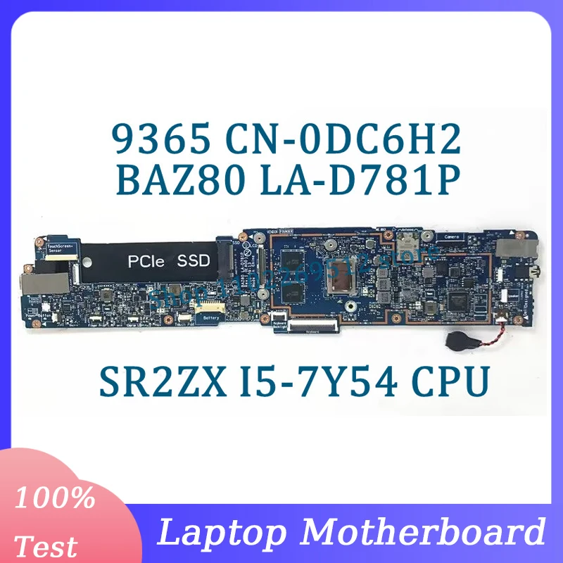 CN-0DC6H2 0DC6H2 DC6H2 Mainboard BAZ80 LA-D781P For DELL 9365 Laptop Motherboard With SR2ZX I5-7Y54 CPU 100% Tested Working Well