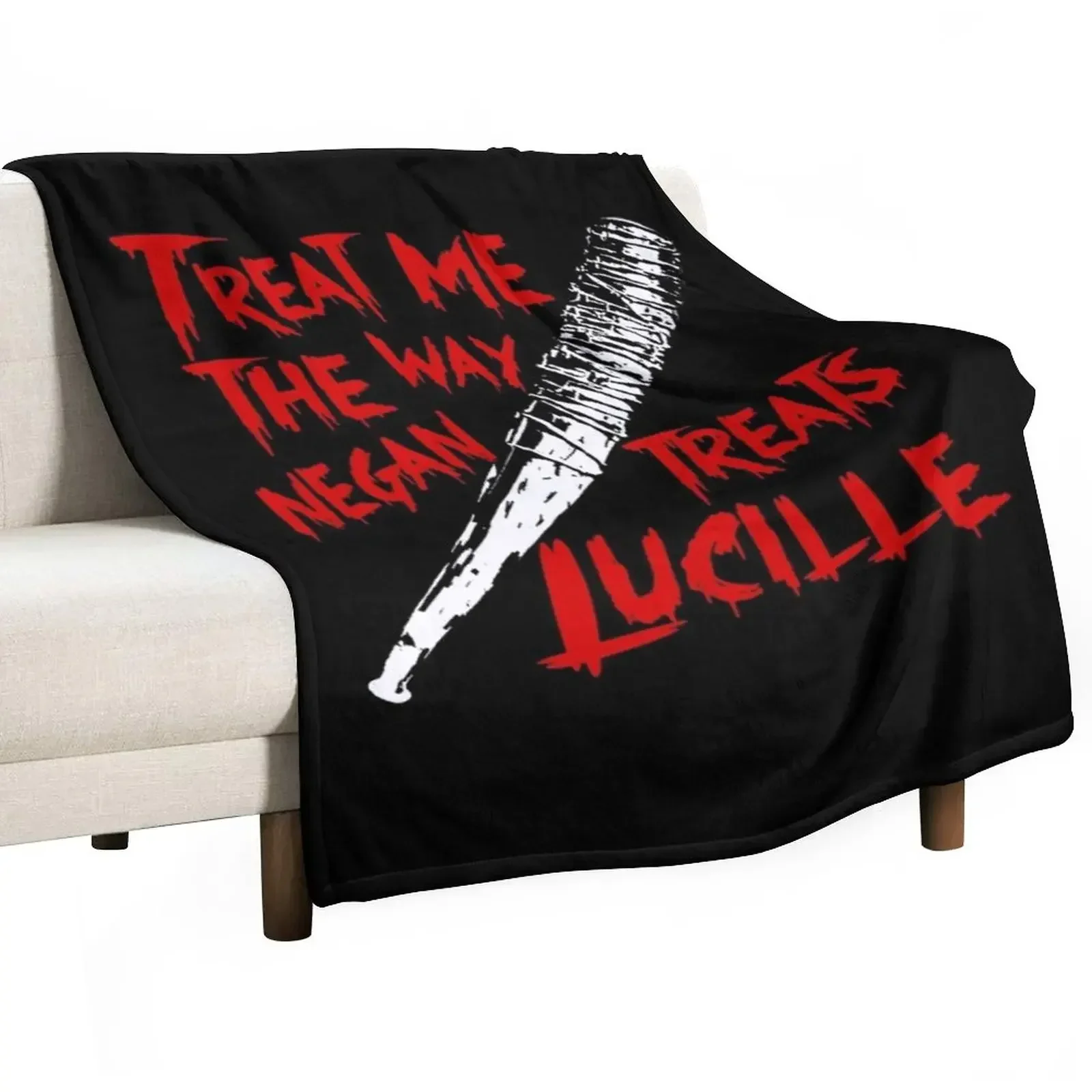 Treat Me The Way Negan Treats Lucille Throw Blanket Personalized Gift Sofa Throw Weighted Cute Plaid Blankets