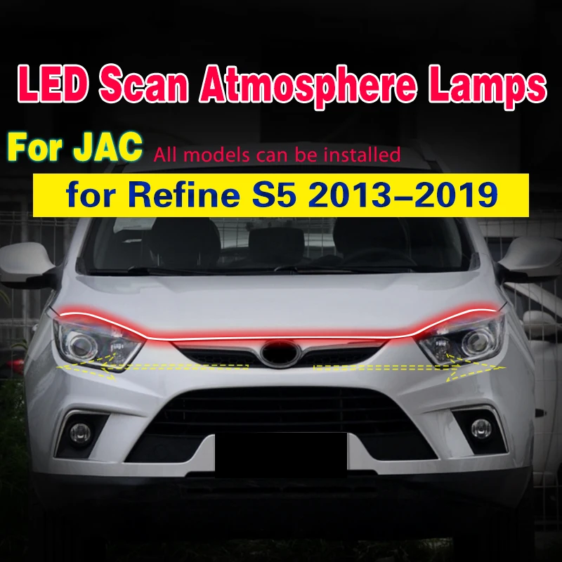 1Pcs For JAC Refine S5 2013-2019 LED DRL Waterproof Daytime Running Light Fog Lamp Scan Starting LED Car Hood Light Strip 12v