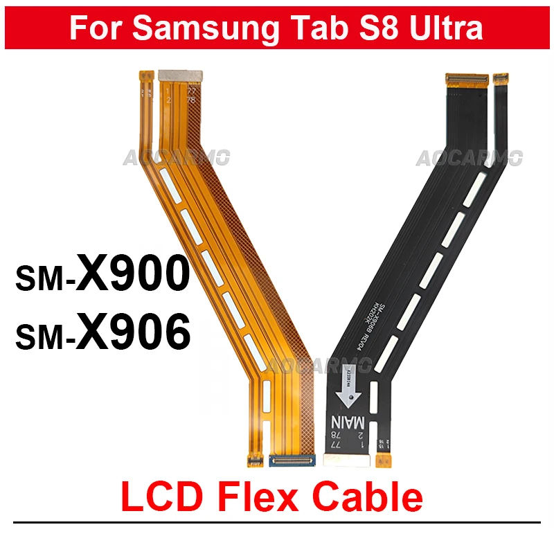 For Samsung Galaxy Tab S8 Ultra 14.6Inch SM- X900 X906 X906B LCD Screen Connection Mainboard Flex Cable Replacement Parts