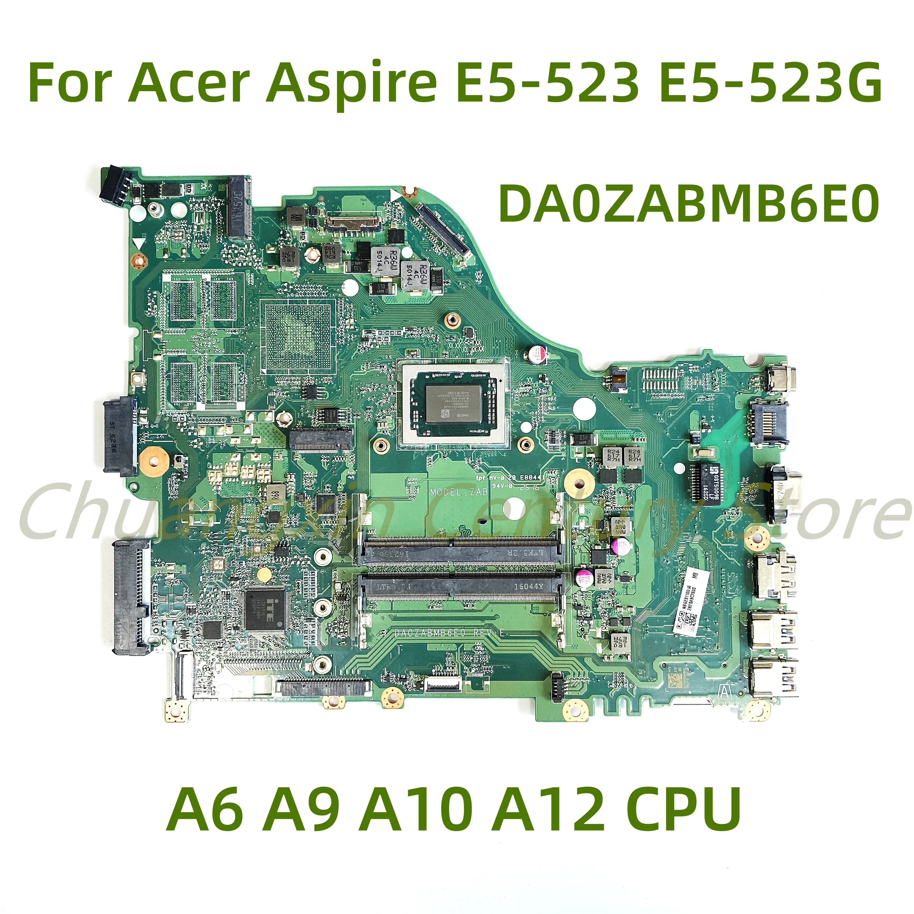 

Suitable for Acer Aspire E5-523 E5-523G E5-553G F5-552 Laptop motherboard DA0ZABMB6E0 with A6 A9 A10 A12 CPU 100% Tested Fully