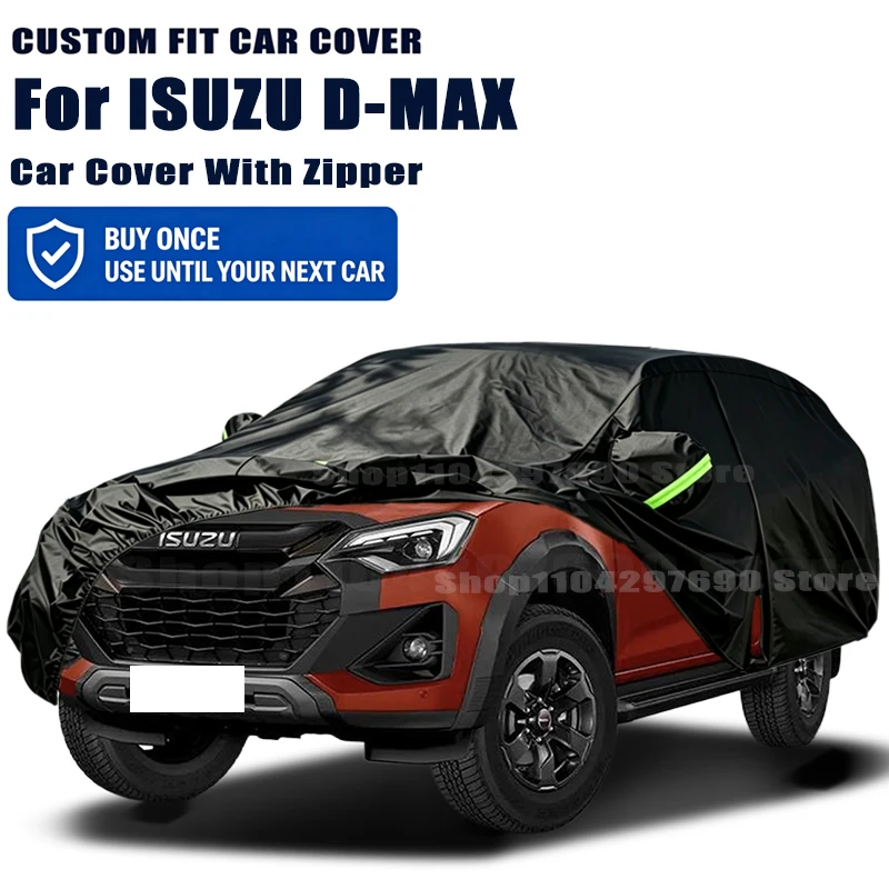 For ISUZU D-MAX Outdoor Full Car Cover With Zipper Snow Cover Sunshade Waterproof Dustproof Exterior Protection