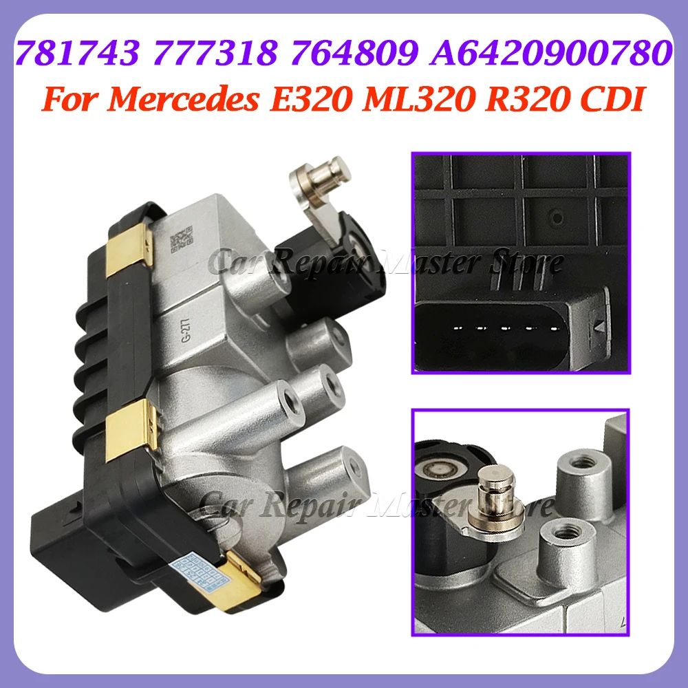 

781743 777318 764809 A6420900780 A6420 G-277 765155 G-219 G-277 Turbo Electronic Actuator For Mercedes E320 ML320 R320 CDI