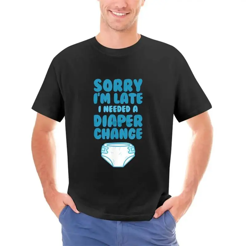 

ABDL Sorry I Äôm Late needed a Diaper Change Футболка