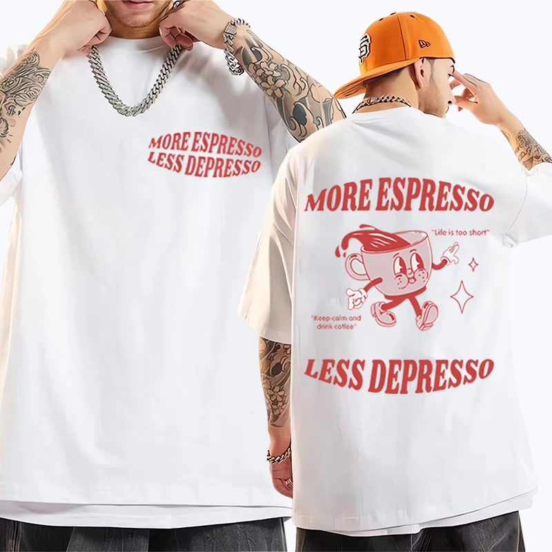 More Espresso Less Depresso Meme T Shirts Funny Men Women's Vintage Cartoon T-shirt  Pop Art Cotton short sleeve streetwear