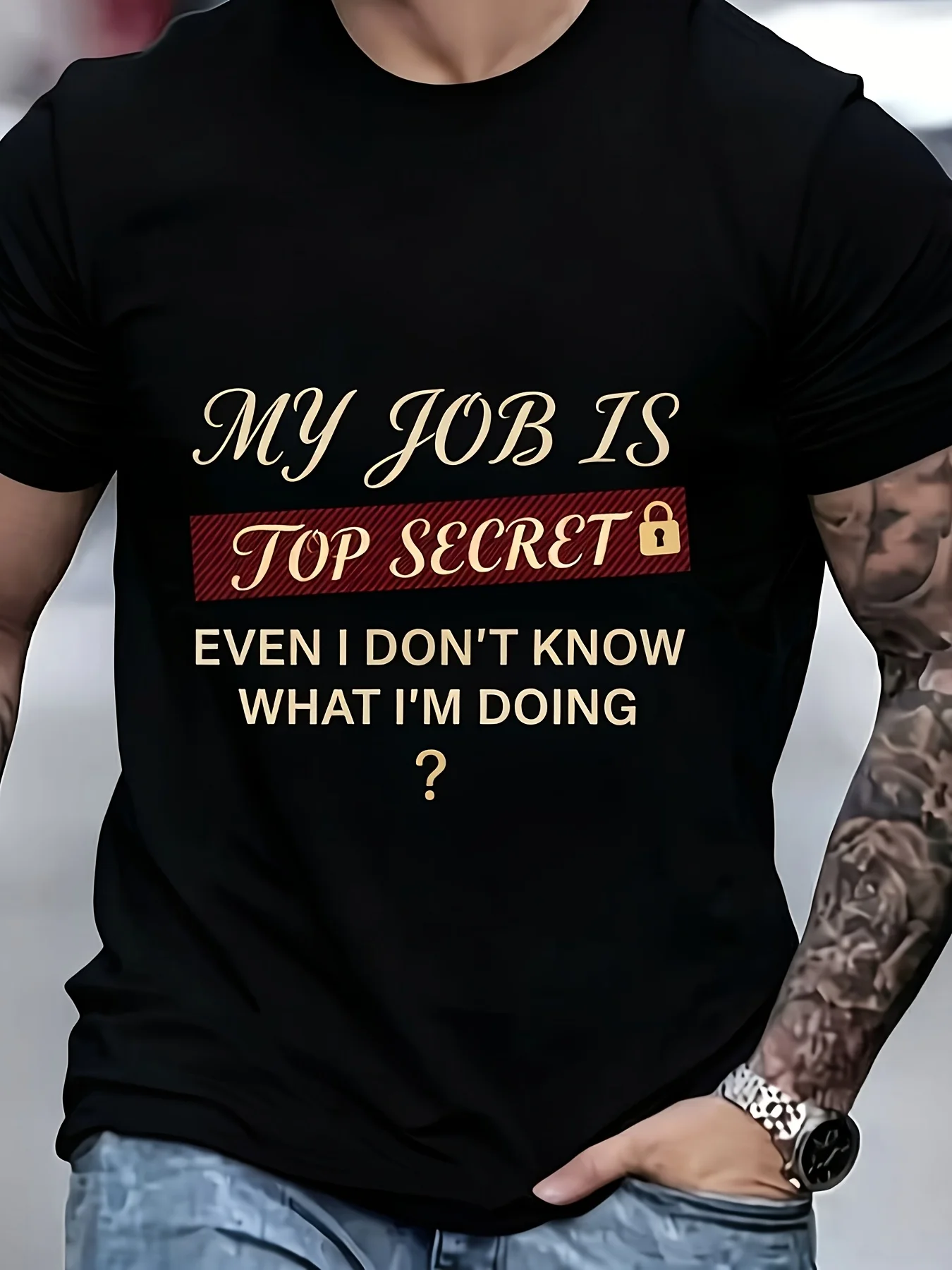 T-shirt imprimé à thème amusant - Citera : « Mon travail est top secret, même moi ne sais pas ce que je fais », T-shirt durable 100 % manches courtes, confortable