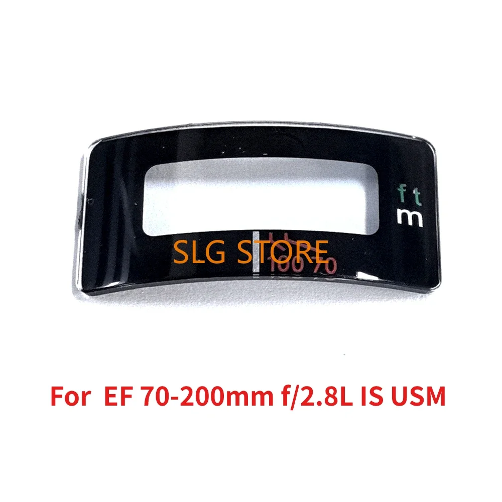 New Camera Focus Scale Distance Window For Canon EF 70-200 mm F/2.8 2.8L 70-200mm 1:2.8 L IS I II III USM Lens Repair Part