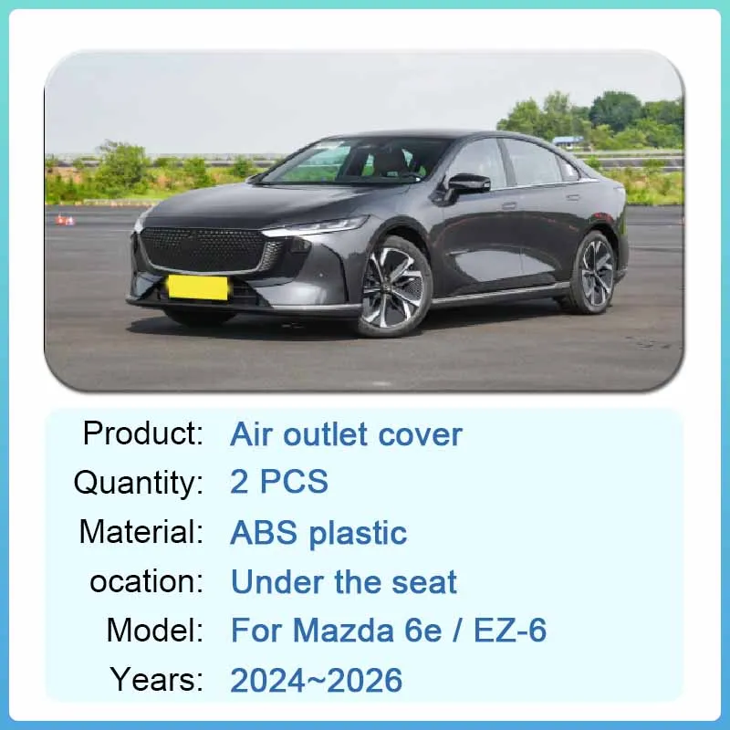 For Mazda 6e EZ-6 J90A 2024~2026 Air Outlet Cover Rear Under Seat Conditioner Vent Anti-blocking Grilles Car Exhaust Accessories
