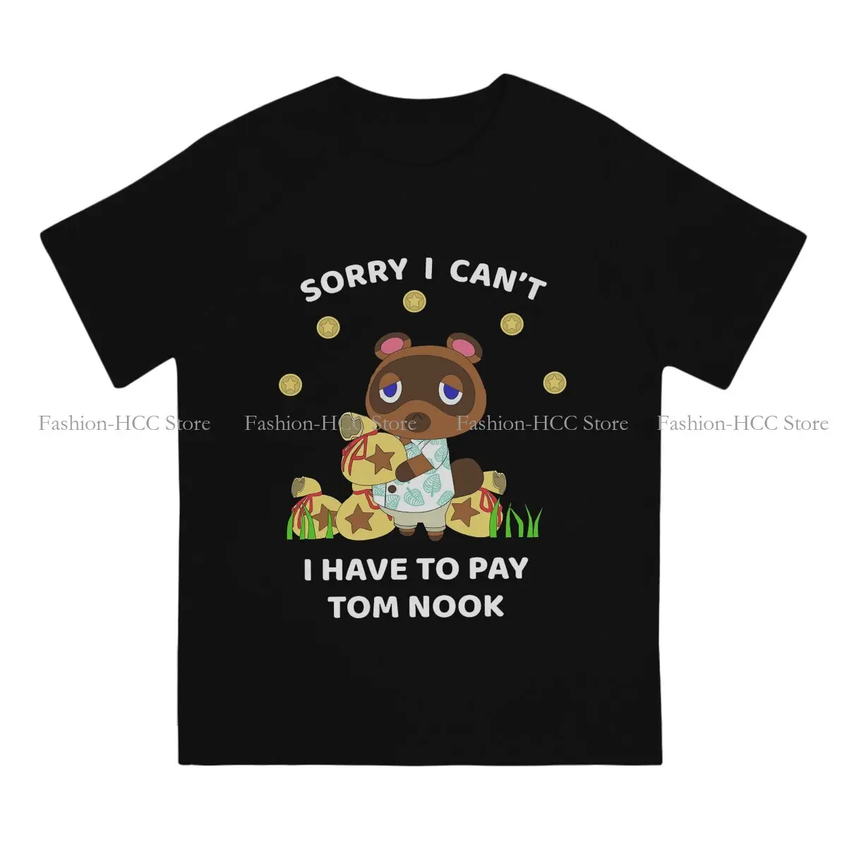 I Have to Pay Tom Nook Style Polyester TShirt Animal Crossing：Pocket Camp Comfortable Hip Hop Gift Idea  T Shirt Stuff