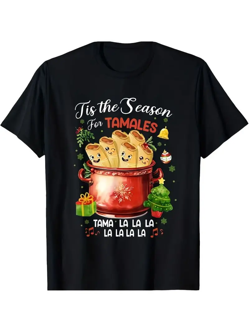 Holiday T-Shirt It's The Time For Tamales Mexican Cuisine Attire, Gatherings, Athletics, Outdoor Apparel Year-Round Casual Tee