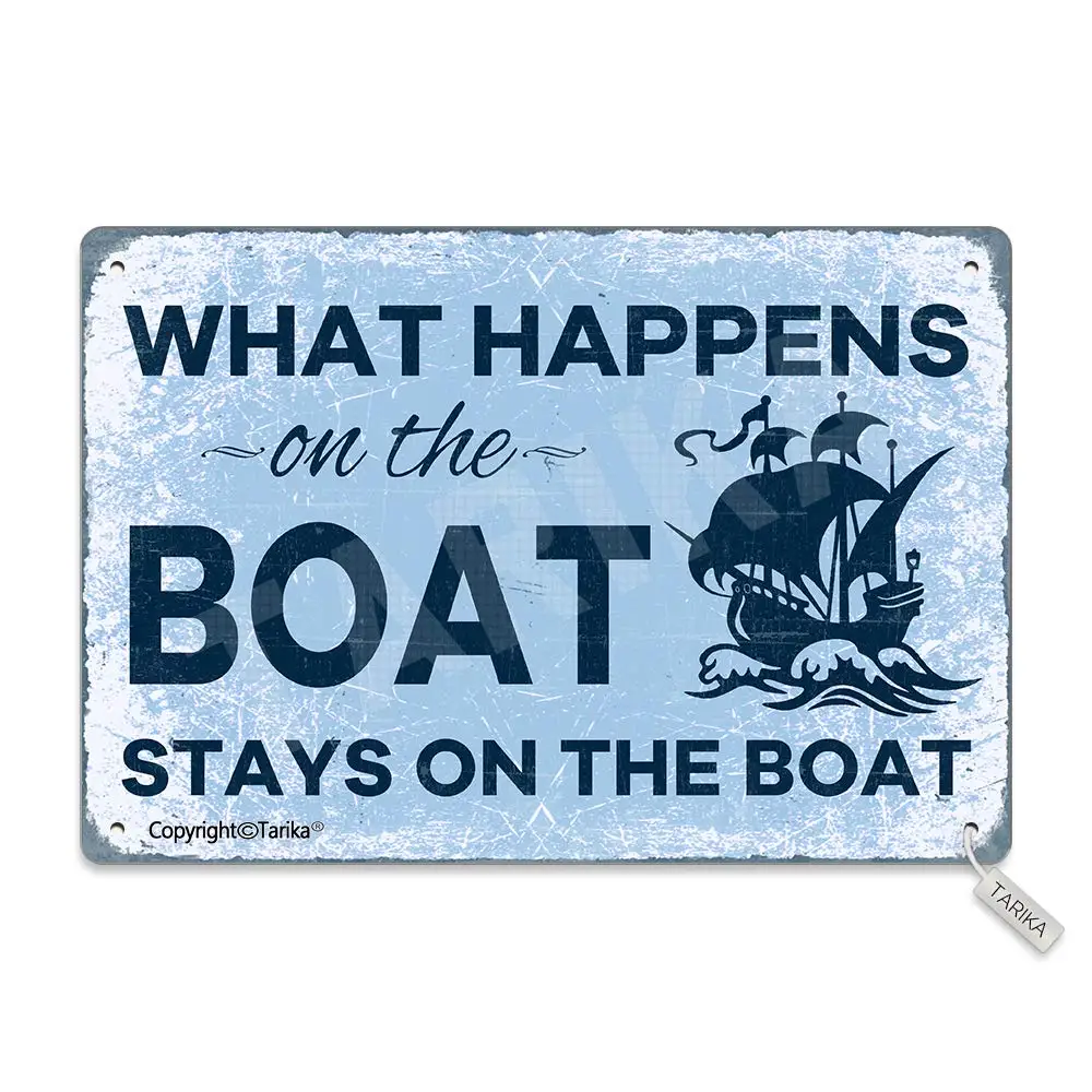 

What Happens On The Boat Stays On The Boat Metal 20X30 cm Vintage Look Decoration Art Sign for Home Kitchen Bathroom Farm Garden