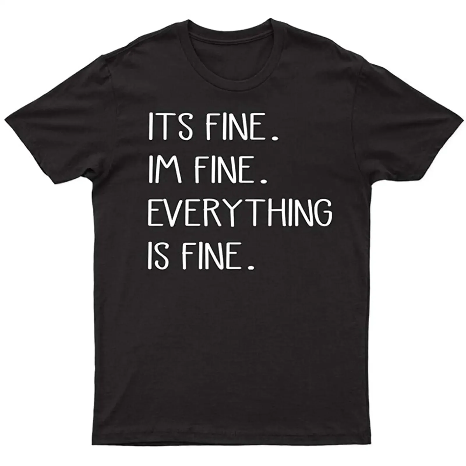 It'S Fine I'M Everything Men's T Shirt Funny s Encourage Adults Top Black vintage Washed Soft Comfortable designer clothes