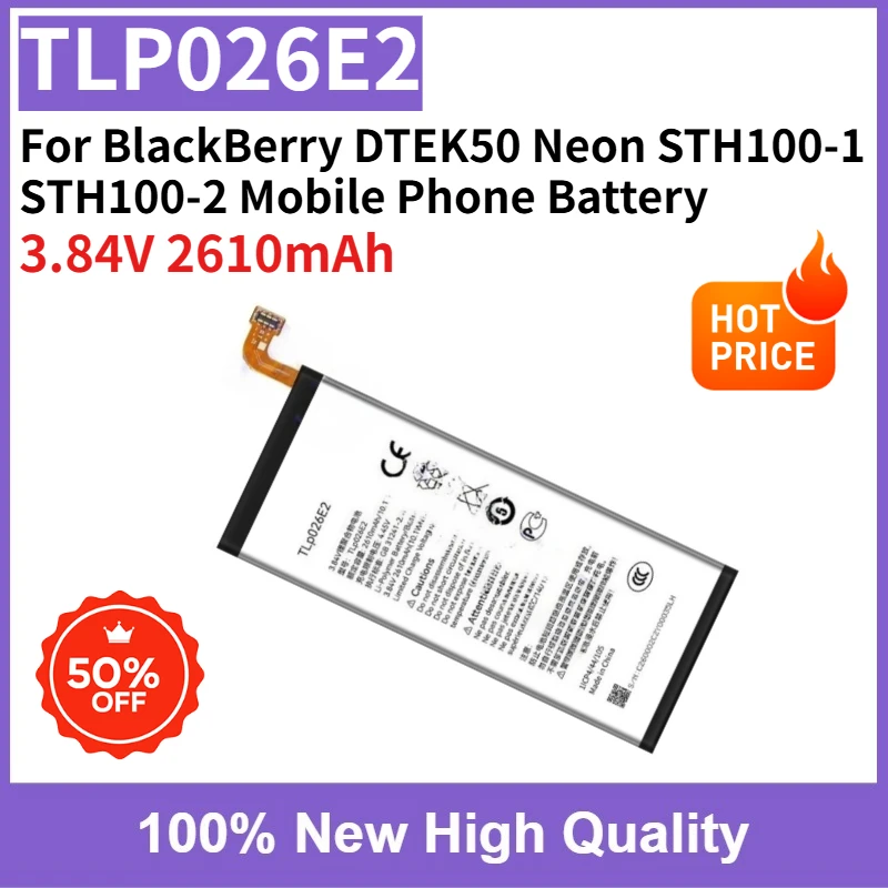 TLP026E2 Replaceable Battery 3.84V 2610mAh for BlackBerry DTEK50 Neon STH100-1 STH100-2 Mobile Phone Battery Brand New