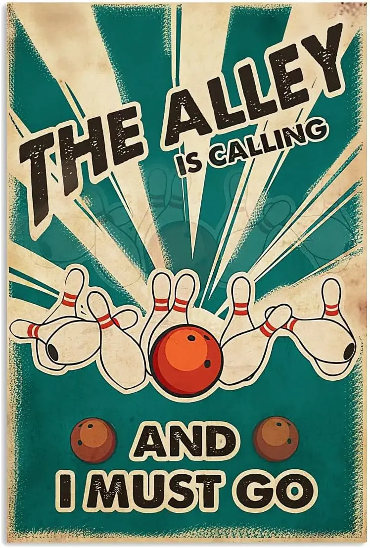 Bowling Retro Metal Signs The Alley Is Calling And I Must Go Posters Bowling Alley Plaque Decorations Home Club Bar Wall Decor 8