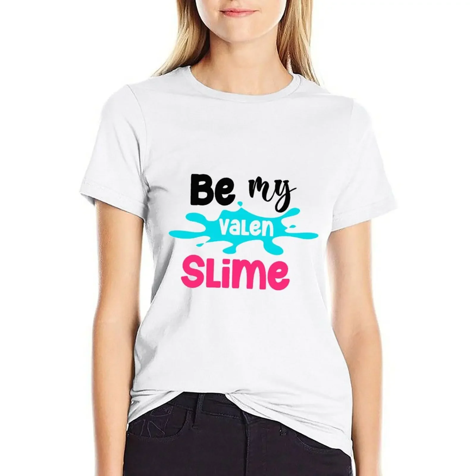 

Be My Valen Slime T-shirt tops plus size tops cropped t shirts for Women