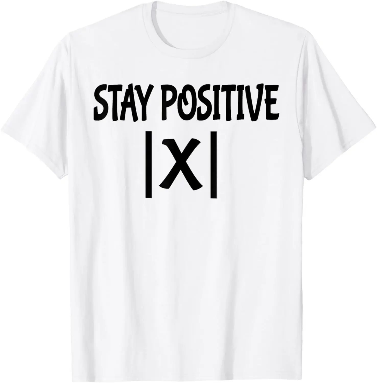 Best Funny Math Teacher Joke Fun Stay Positive T-Shirt Unisex Style Shirts for Women Men Clothing Streetwear Graphic T Shirts