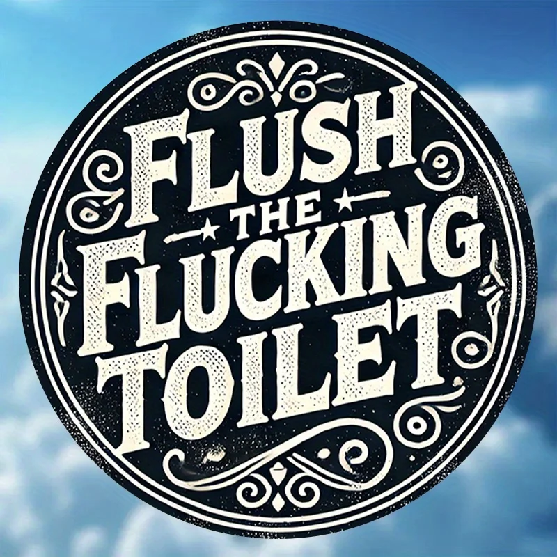 2D 1pc, FLUSH THE FLUCKING TOILET, Vintage Reusable Classic 8 Inch Round Metal Sign for Home and Wall Decor Art - Ideal for Bars