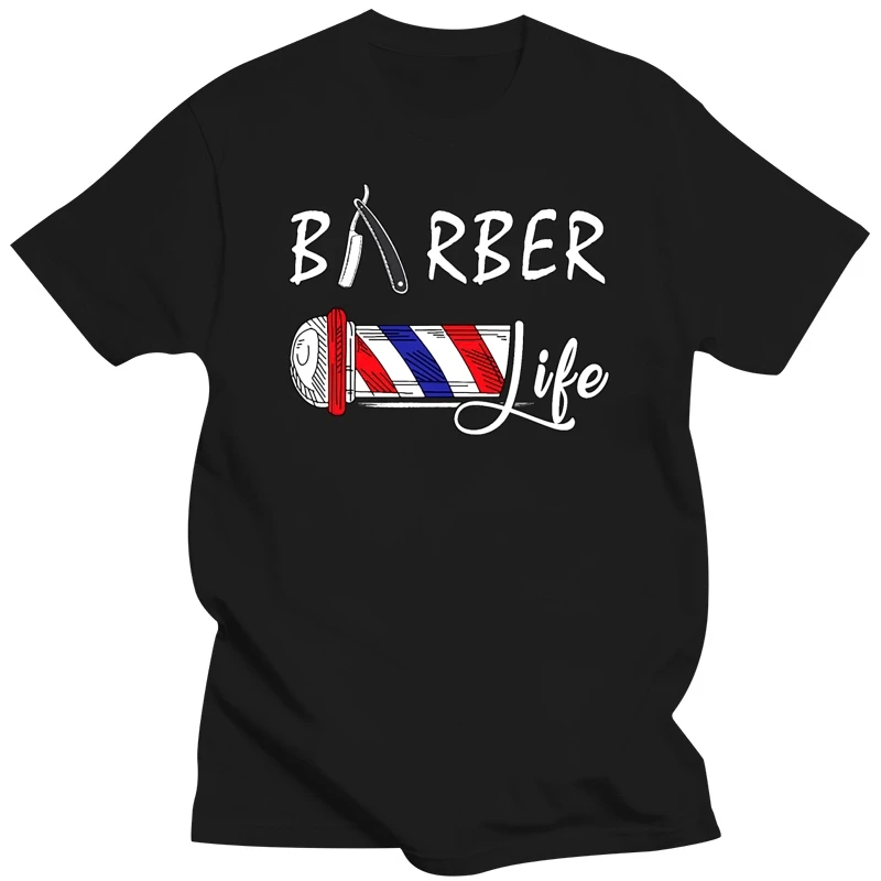 Barber Life Gift For A Barber And Hair Stylist T Shirt Hiphop Top Designing Men T Shirt Letters Spring Autumn  Crazy