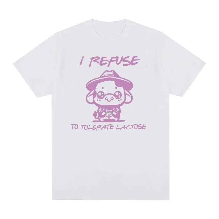 I Refuse To Tolerate Lactose Funny Meme T Shirts Kawaii Cow Casual Clothing T-shirt Men Women O-Neck 100% Cotton Oversized Tees