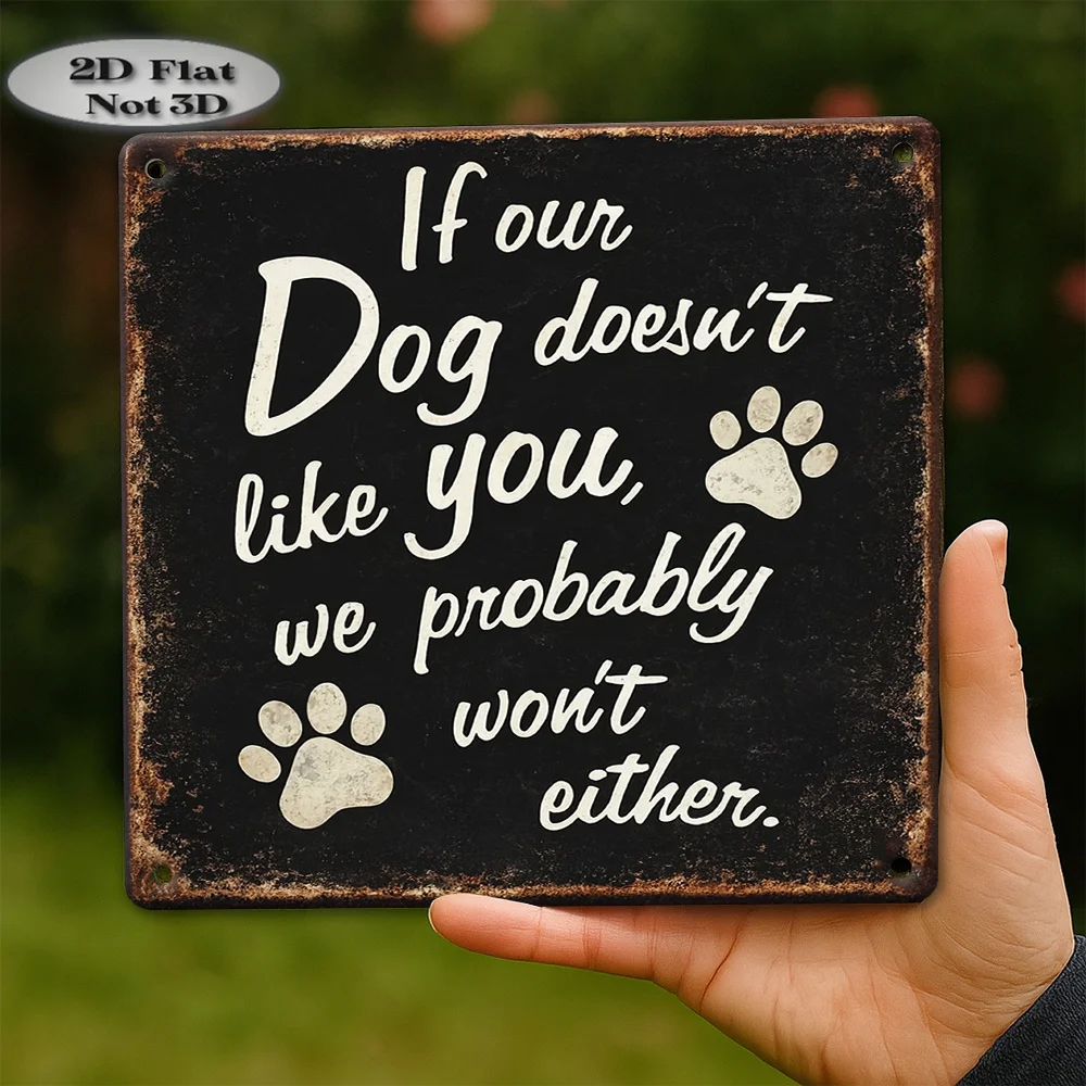 Vintage Metal Tin Sign, If Our Dog Doesn't Like You Paw Print Funny Black Rust Square Plaque,  Dog Lover Entryway Wall Decor