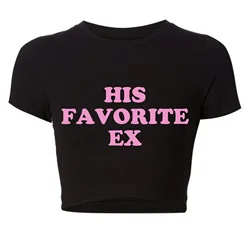 Funny His Favorite Ex Girlfriend Women T Shirt Harajuku Kawaii Baby Tee 2000s Grunge Goth Clothes Y2k Summer Fashion Crop Top