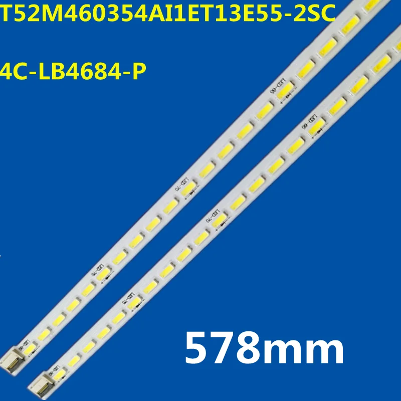 LED Backlight Strip T52M460354AI1ET13E55-2SC 4C-LB4684-P For 46L1300C 46L1301C 46L1305C 46L1308C 46L3300C 46L3305C 46L3350C