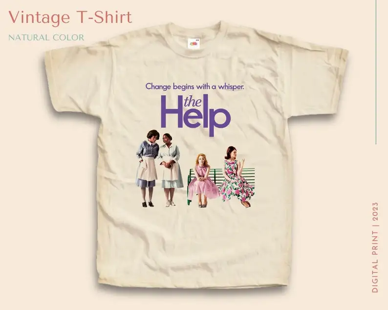 

Vintage TShirt The Help NATURAL color Men Woman Unisex T-Shirt Digital Print Sizes S M L XL 2XL 3XL 4XL 5XL