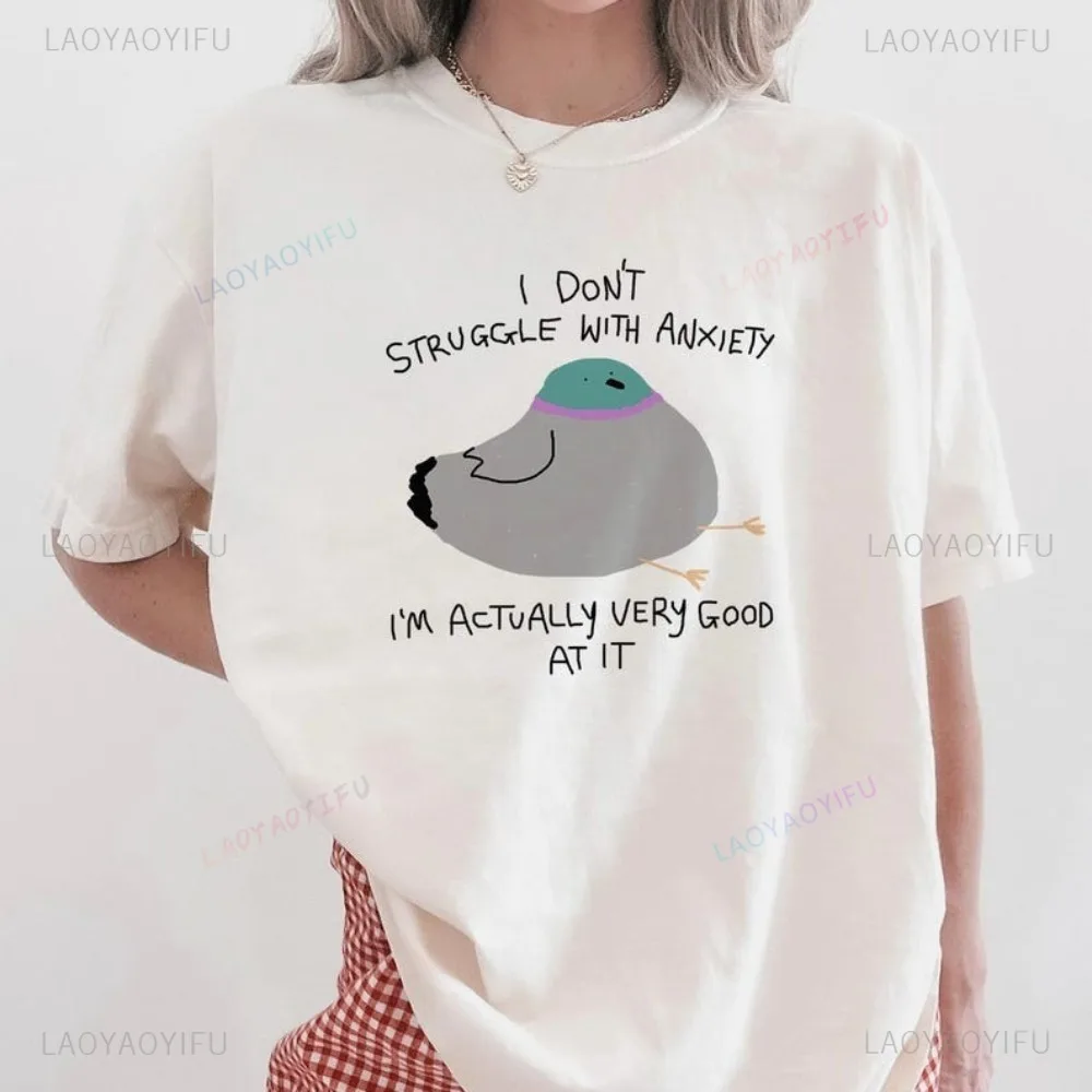 I Don't Struggle with Anxiety I'm Good At It - Unisex T Shirt Funny Animal Pigeon Weird Graphic TShirt Fashion Casual Loose Tees