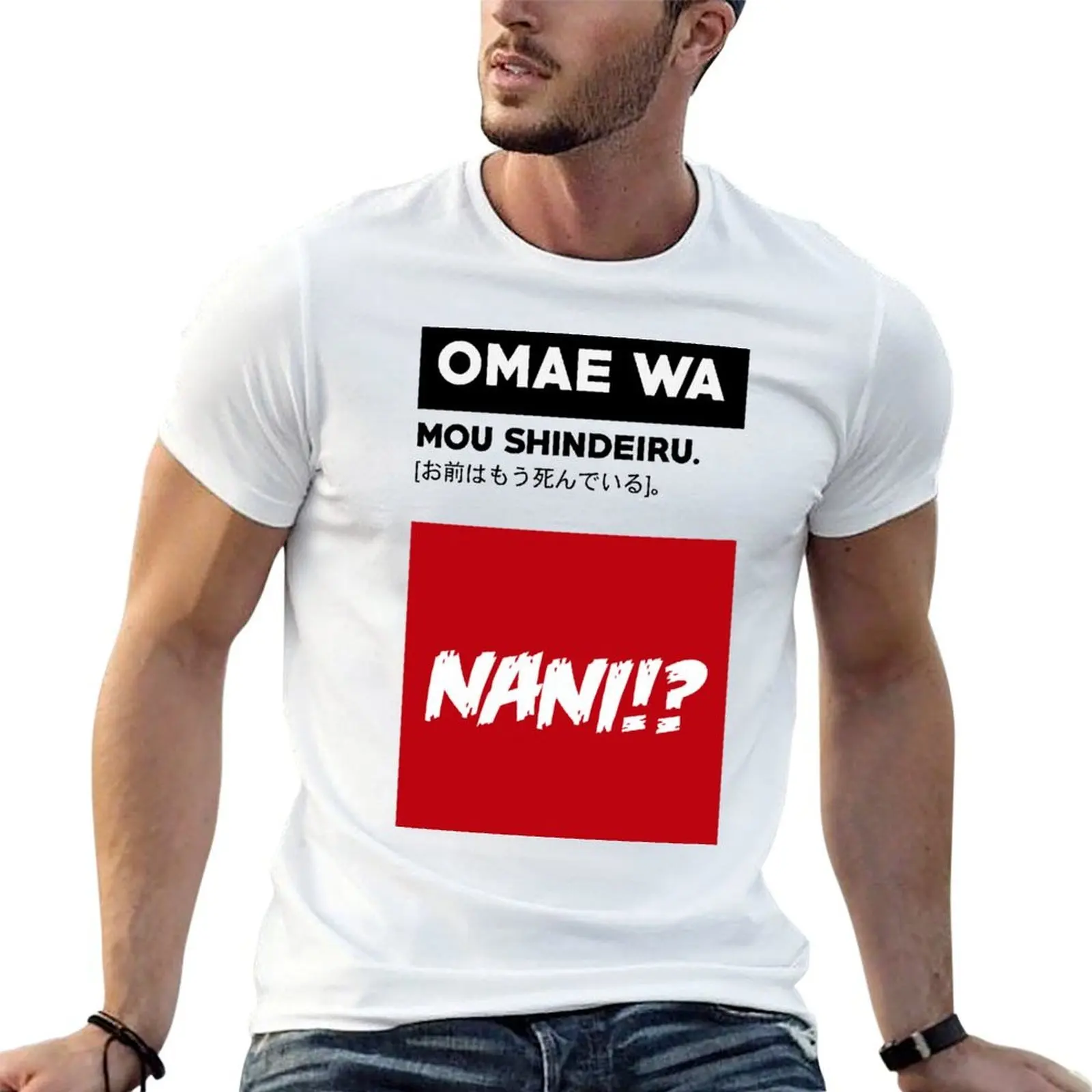 

Omae Wa Mou Shindeiru -- NANI! // You are already dead T-Shirt cotton tshirt 100% men t shirt cotton 100% T-Shirt
