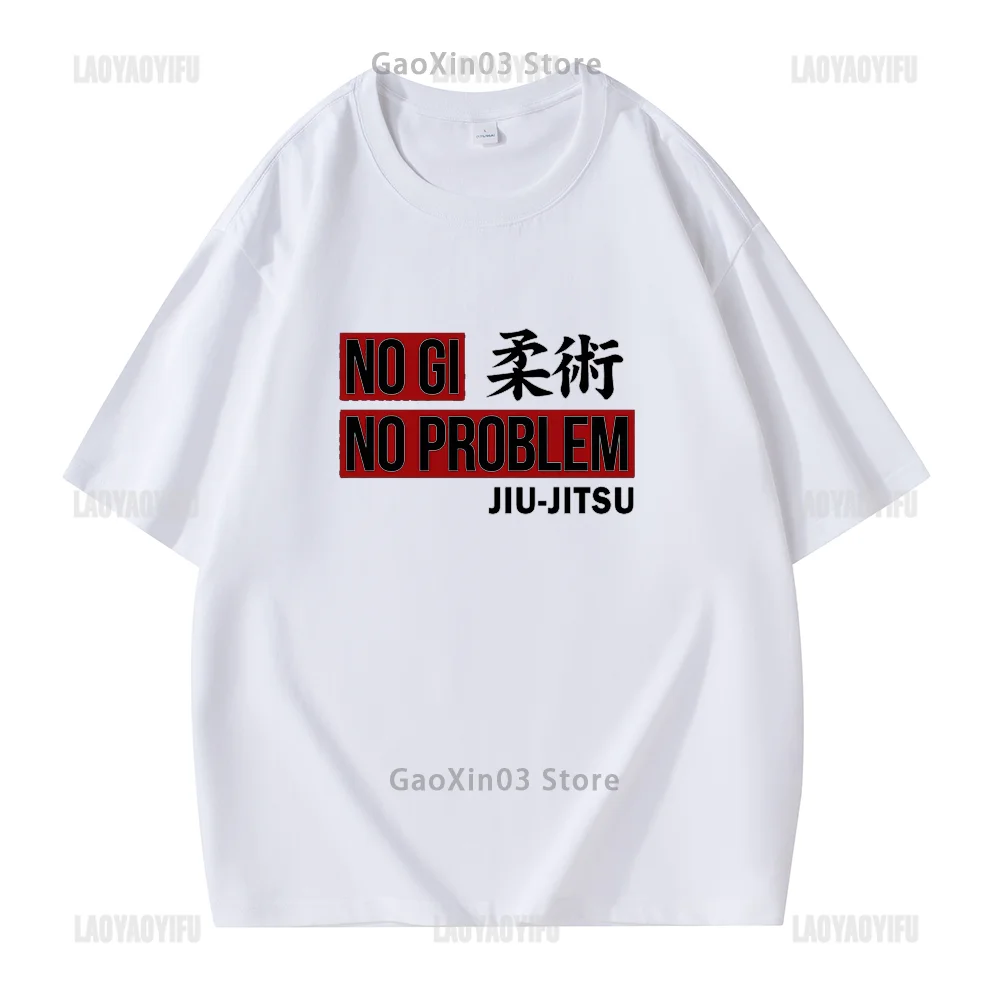 No Gi No Problem Jiu Jitsu Print Tops Vintage T Shirt Men Clothing Women T Shirt Graphic T Shirts Casual Fashion Cotton Tee