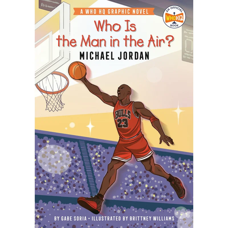 

Who HQ Graphic Novels Who Is The Man In The Air Michael Jordan Soria Gabe Penguin USA 9780593385913 Book