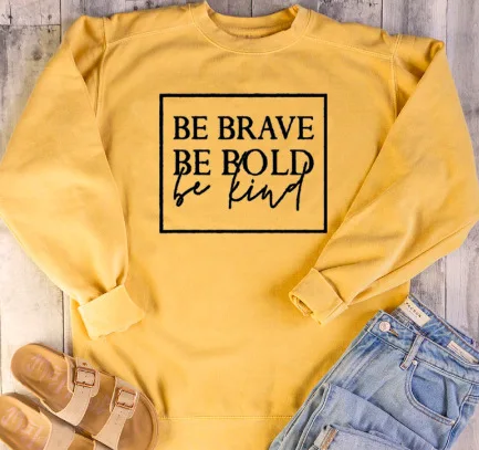 Graphic Be Brave  Bold  Kind Hoodie Streetwear Sweatshirts Fashion O-Neck Casual Print Harajuku Hoodies