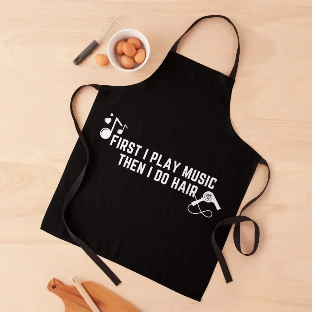 Hairdresser: First I Play Music Then I Do Hair Music Lover & Makeup Artist Apron Christmas gift Kitchen Supplies Cooking Apron