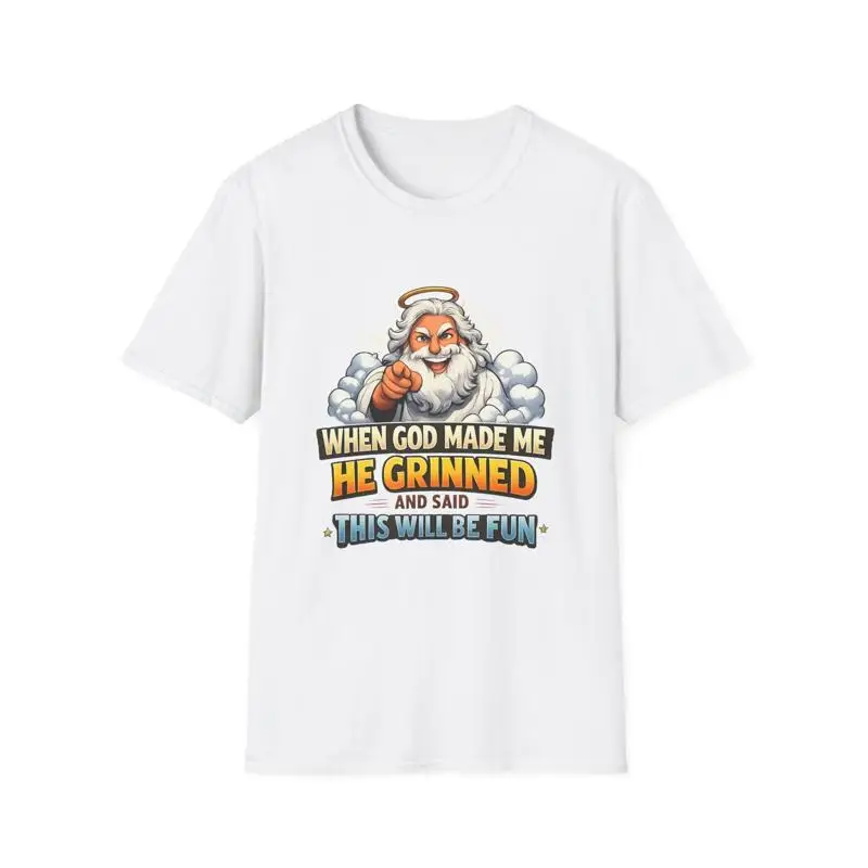 When God Made Me He Grinned T-Shirt | Funny Religious Graphic Tee