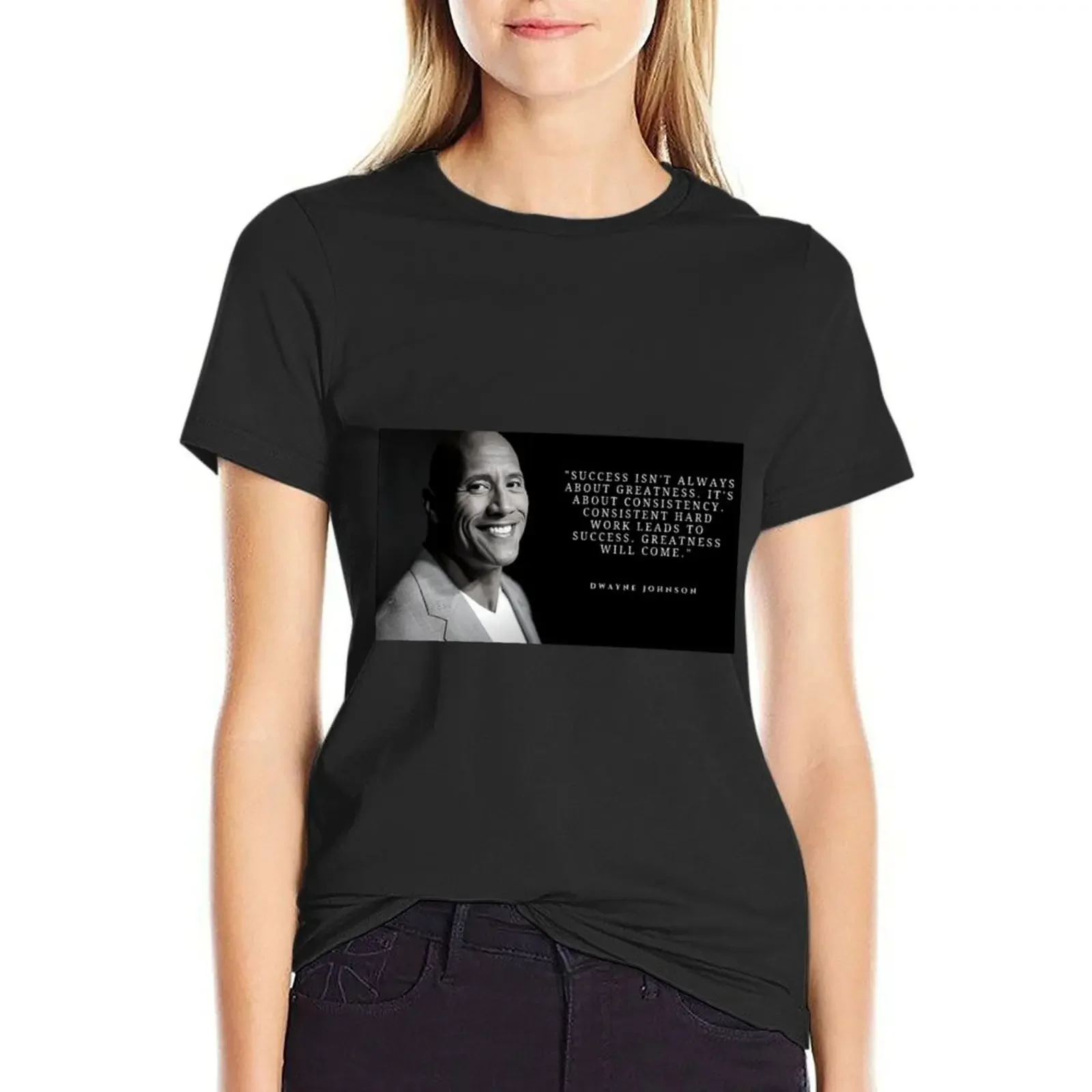 

dwayne johnson quotes T-Shirt cute tops animal print shirt for girls customs design your own lady clothes womans clothing
