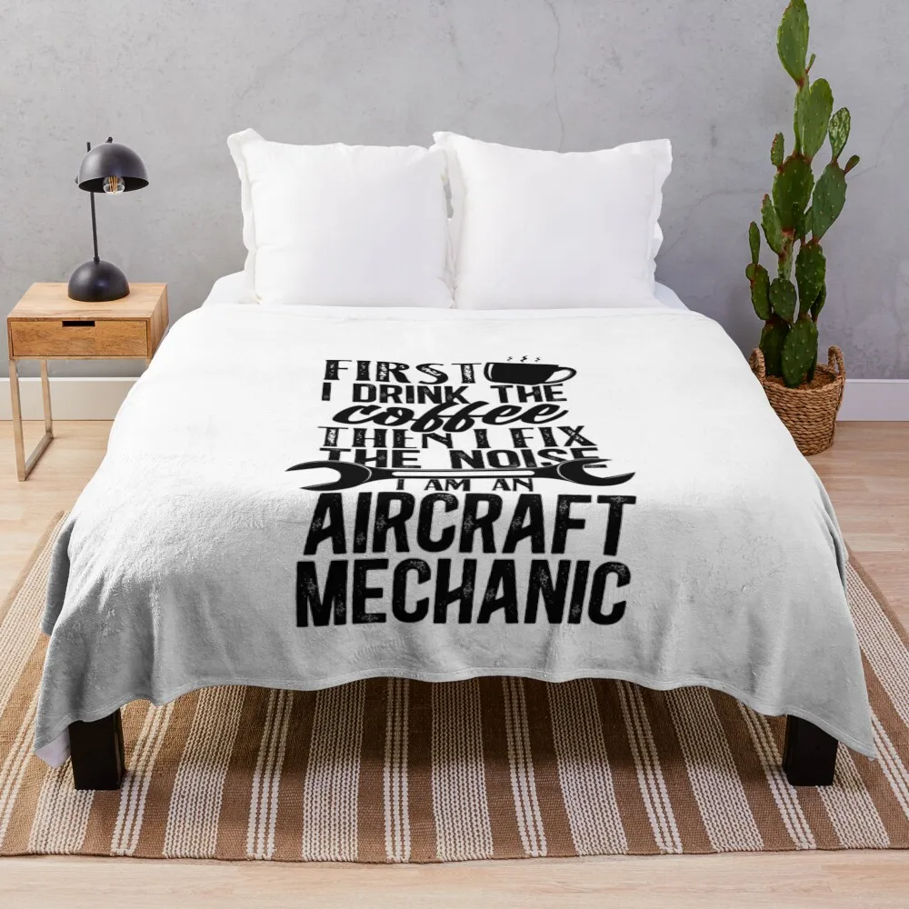 

Aircraft Mechanic First I Drink Coffee Then I Fix The Noise Throw Blanket Loose Giant Sofa Blankets