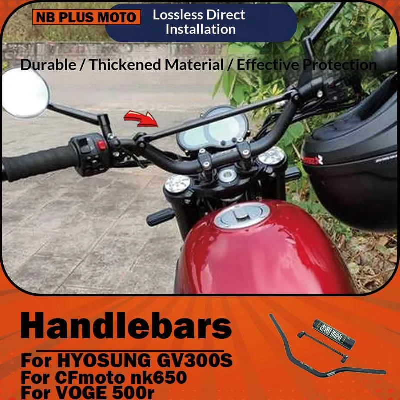 

【Premium】For CFMOTO nk650, VOGE , 500R, HYOSUNGGV300S, raised and rearward modified handlebars, single-loose handlebars