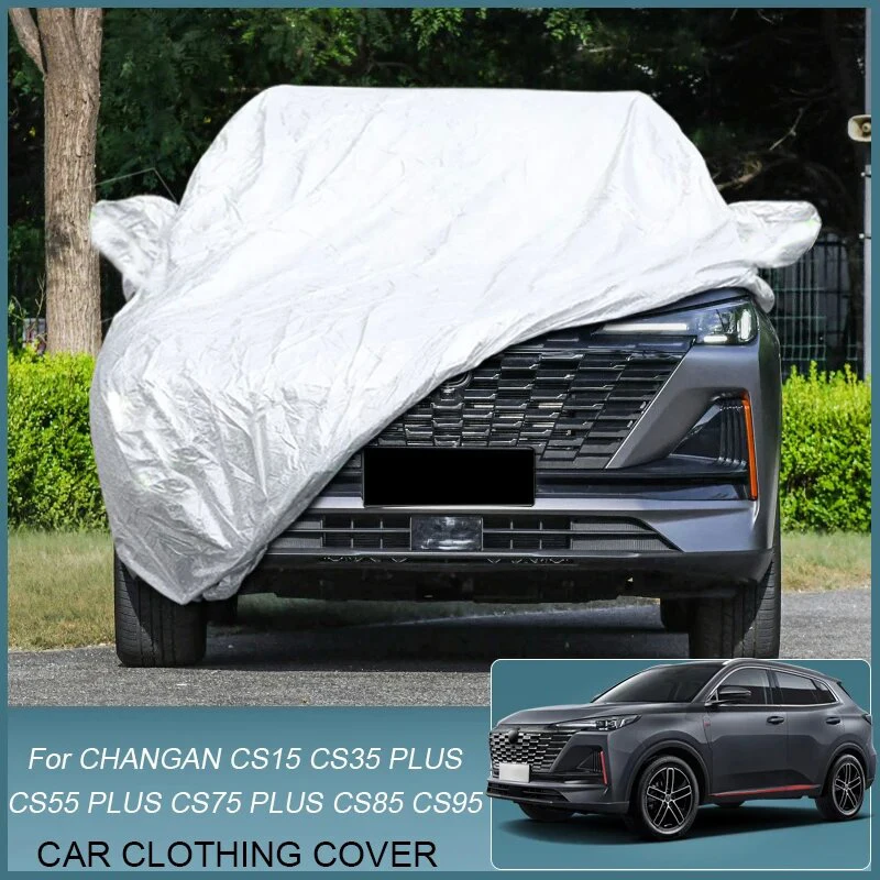 

Car Cover For Changan CS95 CS15 CS35 CS55 PLUS CS75 dust-proof car protective cover,Auto Dustproof Anti-Rain Snow Waterproof