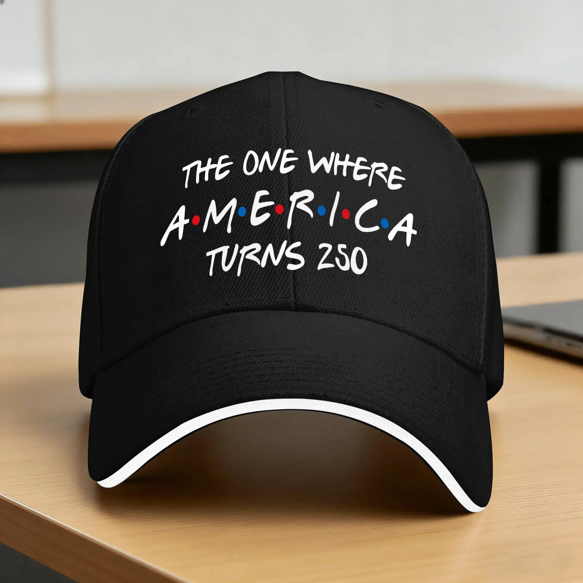 The One Where America Turns 250 Casual Baseball Cap  Tennis Skate Trucker Hat Spring Sun Visor Couple Women Stylish Snapback Cap